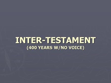 INTER-TESTAMENT (400 YEARS W/NO VOICE). PERSIAN RULE.