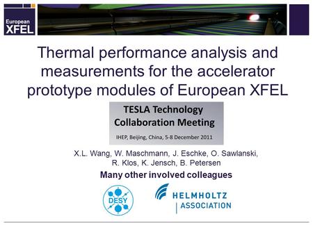 Thermal performance analysis and measurements for the accelerator prototype modules of European XFEL X.L. Wang, W. Maschmann, J. Eschke, O. Sawlanski,