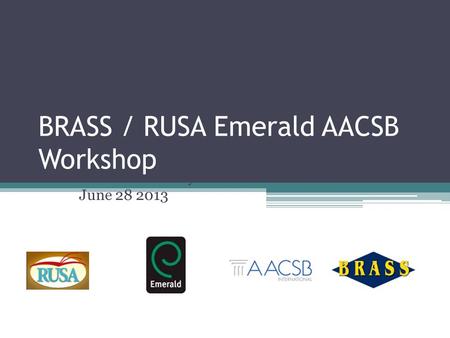 BRASS / RUSA Emerald AACSB Workshop American Library Association June 28 2013.