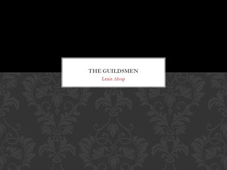 The guildsmen Lexie Alsup.