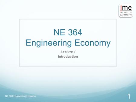 NE 364 Engineering Economy