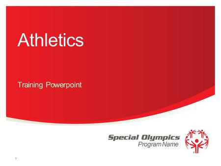 Program Name Athletics Training Powerpoint 1. Track Events -50 M Dash -100 M Dash -200 M Dash -400 M Dash -800 M Run -1500 M Run -5000 M Run -4 x 100.