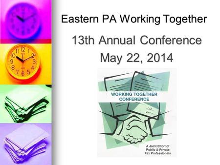 Eastern PA Working Together 13th Annual Conference May 22, 2014.