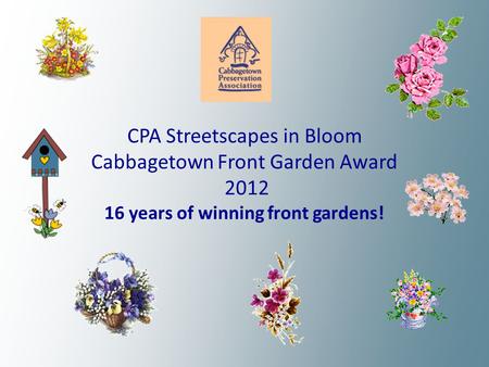 CPA Streetscapes in Bloom Cabbagetown Front Garden Award 2012 16 years of winning front gardens!