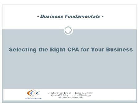 1415 M ain Street, S uite L l1  D allas, T exas 75202 469.547.4708 O ffice  214.379-3058 F ax www.cobbproservices.com - Business Fundamentals - Selecting.