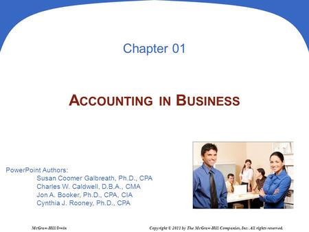 PowerPoint Authors: Susan Coomer Galbreath, Ph.D., CPA Charles W. Caldwell, D.B.A., CMA Jon A. Booker, Ph.D., CPA, CIA Cynthia J. Rooney, Ph.D., CPA Chapter.