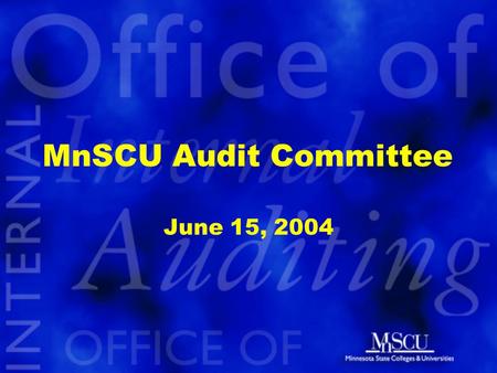 MnSCU Audit Committee June 15, 2004. Preliminary Report: Higher Education Services to Traditionally Underrepresented Student Populations John Asmussen.