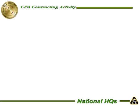 Contract Support For the Coalition Provisional Authority REBUILDING IRAQ THE 5 W’S 20-21 January 2004 COL Tony Bell Head of Contracting Activity (HCA)