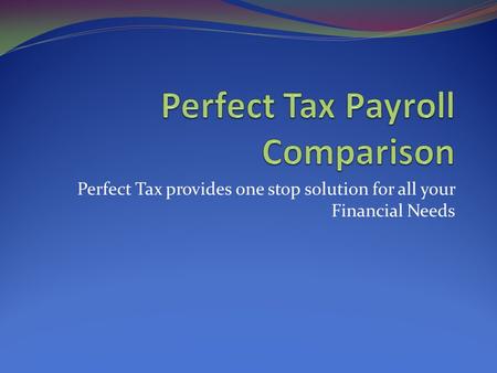 Perfect Tax provides one stop solution for all your Financial Needs.