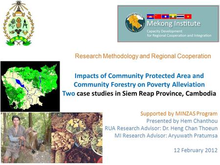 Impacts of Community Protected Area and Community Forestry on Poverty Alleviation Two case studies in Siem Reap Province, Cambodia Supported by MINZAS.