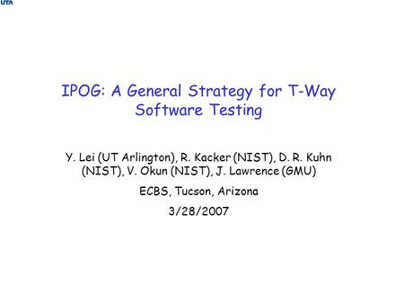 IPOG: A General Strategy for T-Way Software Testing