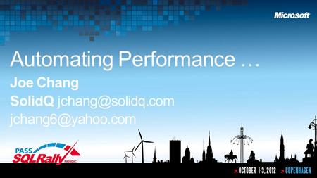 Automating Performance … Joe Chang SolidQ