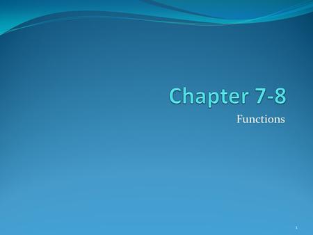 Functions 1. Example: Power, Square Root and Absolute values of a number #include … float num; float power, squareRoot, absolute; cout 