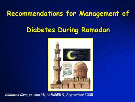 Recommendations for Management of Diabetes During Ramadan