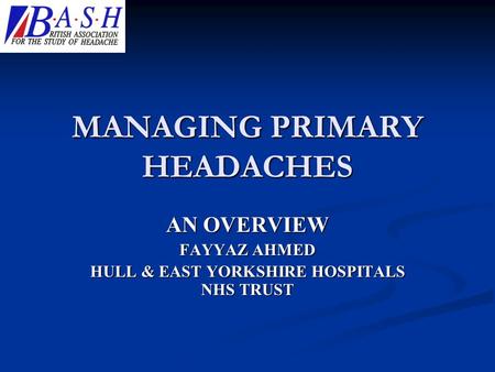 MANAGING PRIMARY HEADACHES