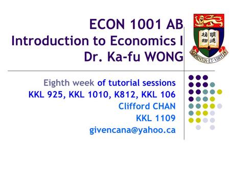 ECON 1001 AB Introduction to Economics I Dr. Ka-fu WONG