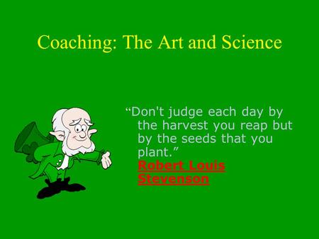 Coaching: The Art and Science