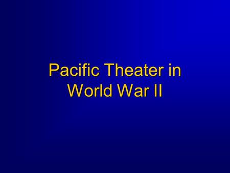 Pacific Theater in World War II