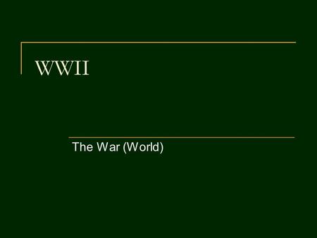 WWII The War (World). What are “Marxists”? Marxists = Communists. Marx = Karl Marx.