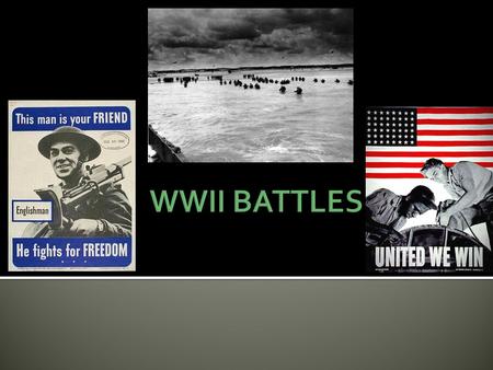 WWII BATTLES.