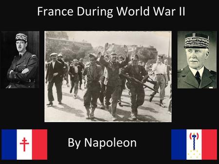 France During World War II By Napoleon. Prologue: World War I French military deaths: 1,397,800 Military wounded: 4,266,000 Civilian deaths: 300,000 Deaths.