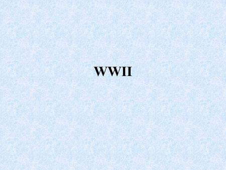 WWII Introduction: Most devastating war in human history 55 million dead 1 trillion dollars Began in 1939 as strictly a European Conflict Widened to.