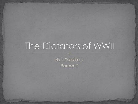 By : Yajaira J Period 2. I. Hitler was born in Austria on April 20, 1889. II. Hitler had only one sibling that survived childhood, her name was Paula.