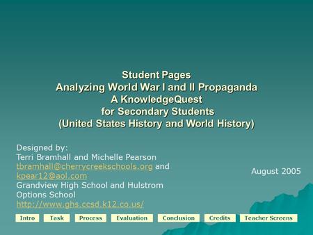 IntroTaskProcessEvaluationConclusionCreditsTeacher Screens Student Pages Analyzing World War I and II Propaganda A KnowledgeQuest for Secondary Students.