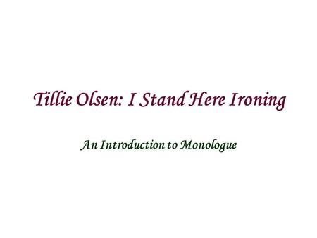 Tillie Olsen: I Stand Here Ironing