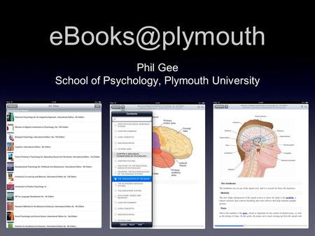 Phil Gee School of Psychology, Plymouth University.