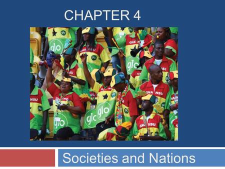 Chapter 4 Societies and Nations.