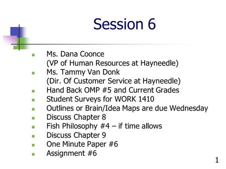 Session 6 Ms. Dana Coonce (VP of Human Resources at Hayneedle)