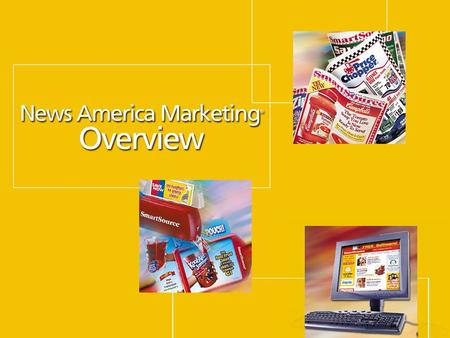 MarketingCommunication Source: Grocery Shopper Market Study, Guideline Research, 1998; U.S. Census Data The Marketing Challenge Communicate a unique.