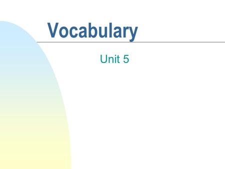 Vocabulary Unit 5. Altruistic The group was altruistic with their ‘feed the poor’ program.