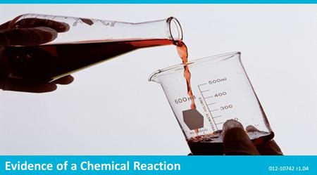 Evidence of a Chemical Reaction