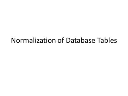 Normalization of Database Tables