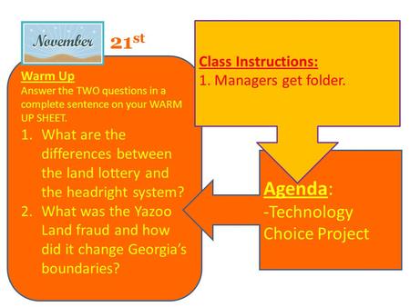 Warm Up Answer the TWO questions in a complete sentence on your WARM UP SHEET. 1.What are the differences between the land lottery and the headright system?