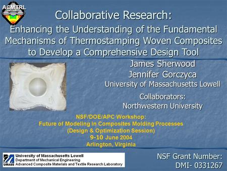 ACMTRL Collaborative Research: James Sherwood Jennifer Gorczyca University of Massachusetts Lowell Collaborators: Northwestern University Enhancing the.