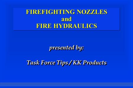 FIREFIGHTING NOZZLES and FIRE HYDRAULICS