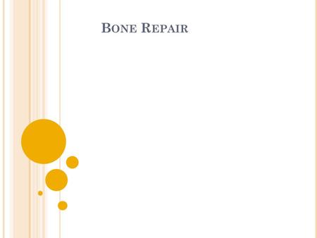 B ONE R EPAIR. H EMATOMA A hematoma is a localized collection of blood outside the blood vessels but confined within an organ or space. There are several.