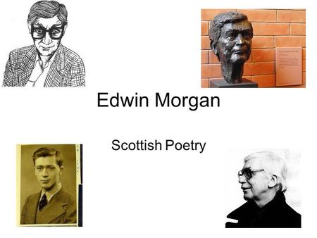 Edwin Morgan Scottish Poetry.