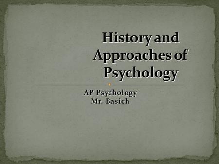 History and Approaches of Psychology