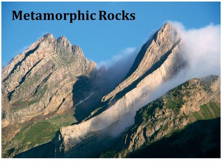 Metamorphic Rocks.