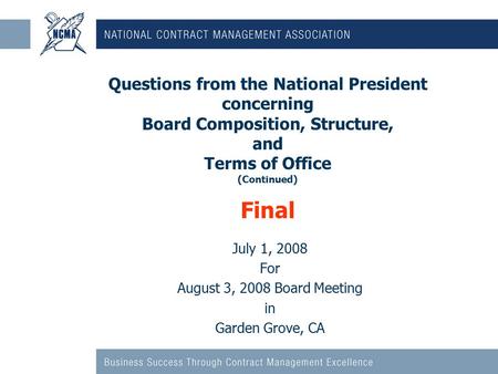 Questions from the National President concerning Board Composition, Structure, and Terms of Office (Continued) Final July 1, 2008 For August 3, 2008 Board.