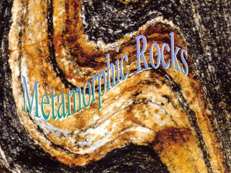 Metamorphic Rocks.