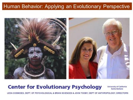 Human Behavior: Applying an Evolutionary Perspective.