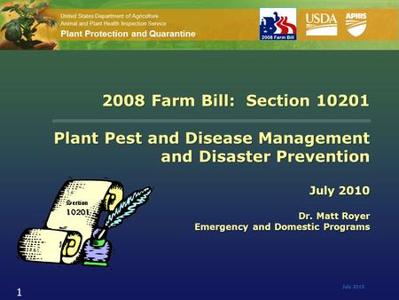 United States Department of Agriculture Animal and Plant Health Inspection Service Plant Protection and Quarantine July 2010 1 2008 Farm Bill: Section.