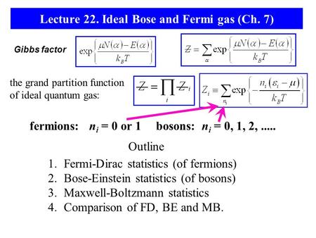 Lecture 22. Ideal Bose and Fermi gas (Ch. 7)