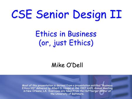 Ethics in Business (or, just Ethics)