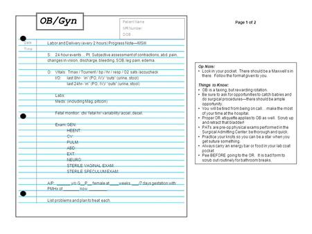 Patient Name MR Number DOB Date Time Op Note: Look in your pocket. There should be a Maxwell’s in there. Follow the format given to you. Things to Know: